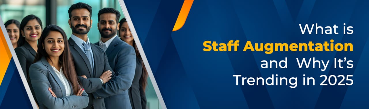 What is Staff Augmentation and Why It’s Trending in 2025